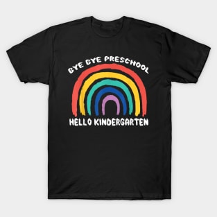 Bye Bye Preschool Hello Kindergarten Teacher Student Pre-K T-Shirt